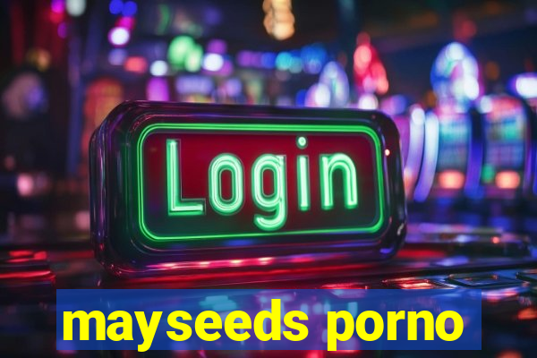 mayseeds porno